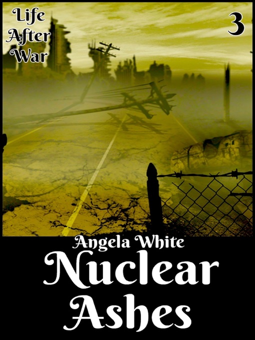 Title details for Nuclear Ashes Book Three by Angela White - Available